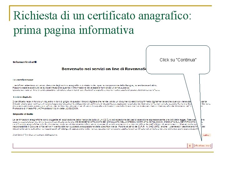 Richiesta di un certificato anagrafico: prima pagina informativa Click su “Continua” 
