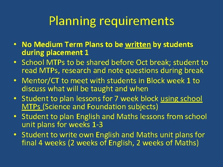 Planning requirements • No Medium Term Plans to be written by students during placement