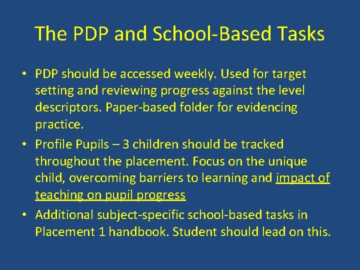 The PDP and School-Based Tasks • PDP should be accessed weekly. Used for target