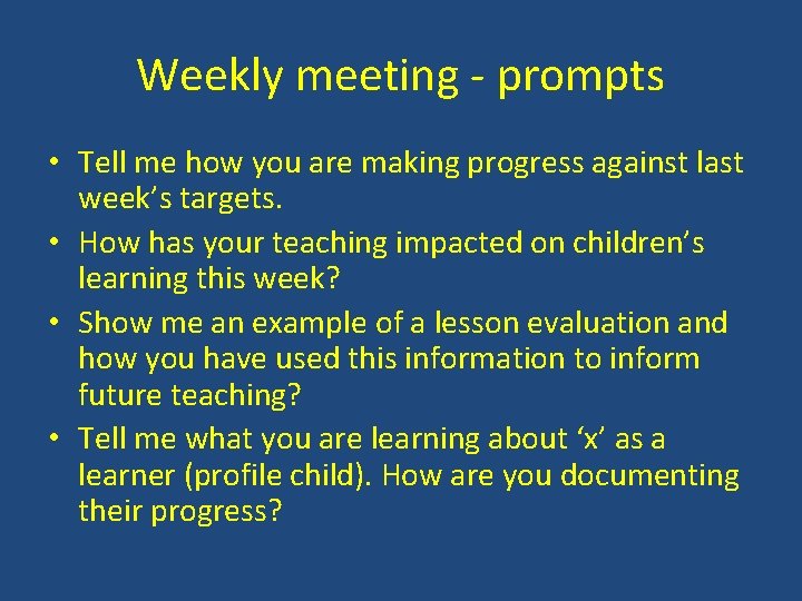 Weekly meeting - prompts • Tell me how you are making progress against last