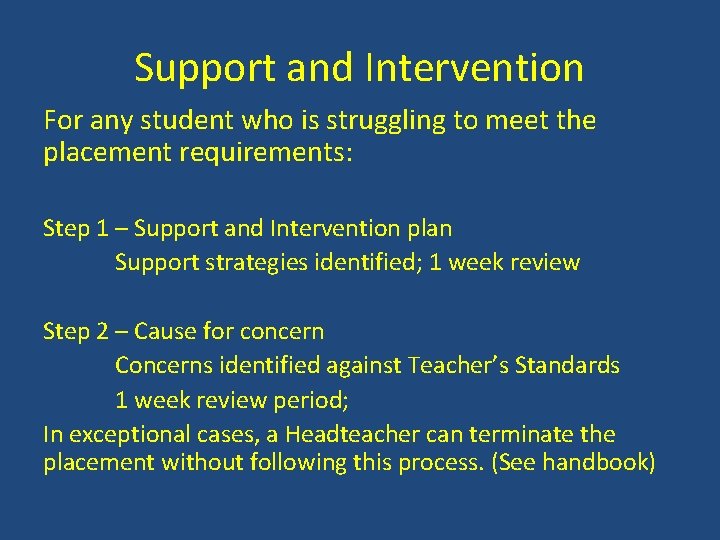 Support and Intervention For any student who is struggling to meet the placement requirements: