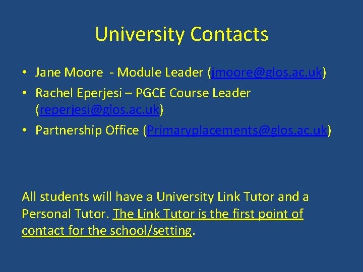 University Contacts • Jane Moore - Module Leader (jmoore@glos. ac. uk) • Rachel Eperjesi