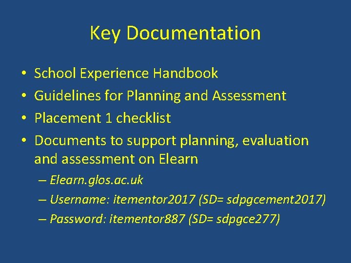 Key Documentation • • School Experience Handbook Guidelines for Planning and Assessment Placement 1
