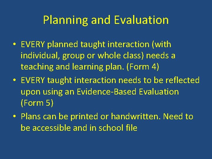 Planning and Evaluation • EVERY planned taught interaction (with individual, group or whole class)