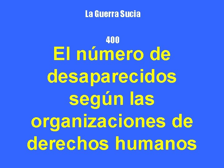La Guerra Sucia 400 El número de desaparecidos según las organizaciones de derechos humanos