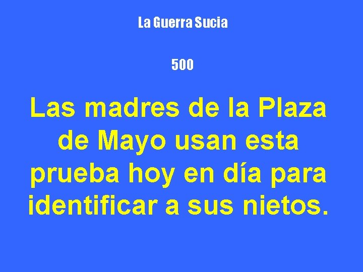 La Guerra Sucia 500 Las madres de la Plaza de Mayo usan esta prueba