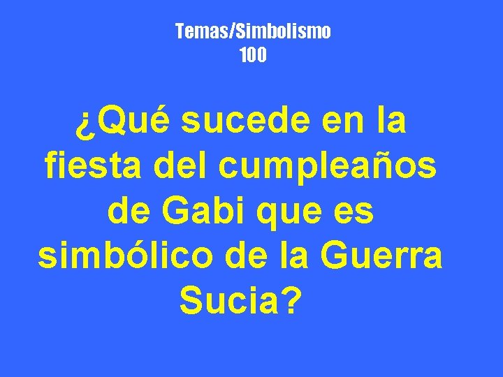 Temas/Simbolismo 100 ¿Qué sucede en la fiesta del cumpleaños de Gabi que es simbólico