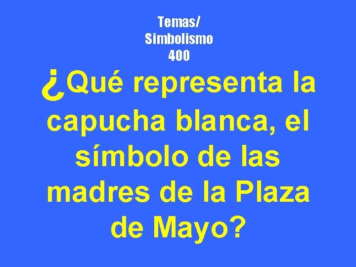 Temas/ Simbolismo 400 ¿Qué representa la capucha blanca, el símbolo de las madres de