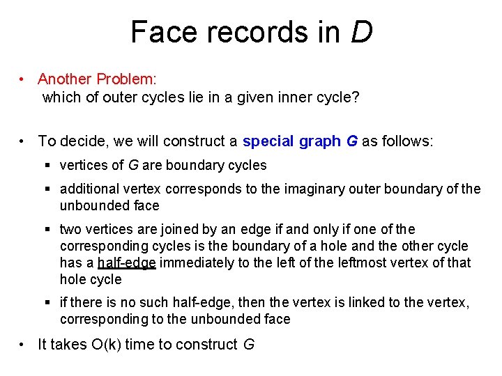 Face records in D • Another Problem: which of outer cycles lie in a