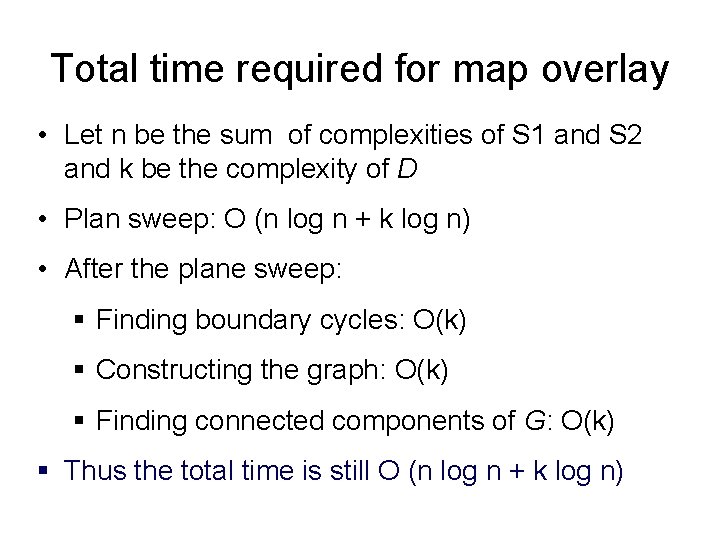 Total time required for map overlay • Let n be the sum of complexities