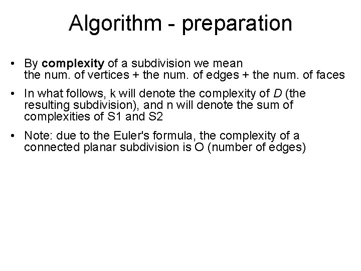 Algorithm - preparation • By complexity of a subdivision we mean the num. of