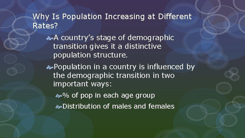 Why Is Population Increasing at Different Rates? A country’s stage of demographic transition gives