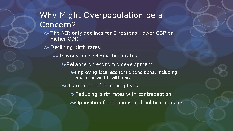 Why Might Overpopulation be a Concern? The NIR only declines for 2 reasons: lower