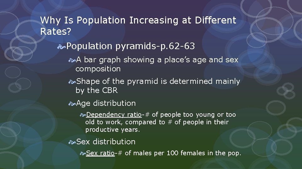 Why Is Population Increasing at Different Rates? Population pyramids-p. 62 -63 A bar graph