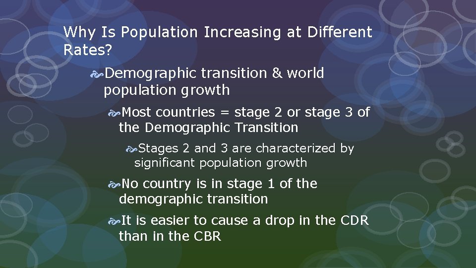 Why Is Population Increasing at Different Rates? Demographic transition & world population growth Most