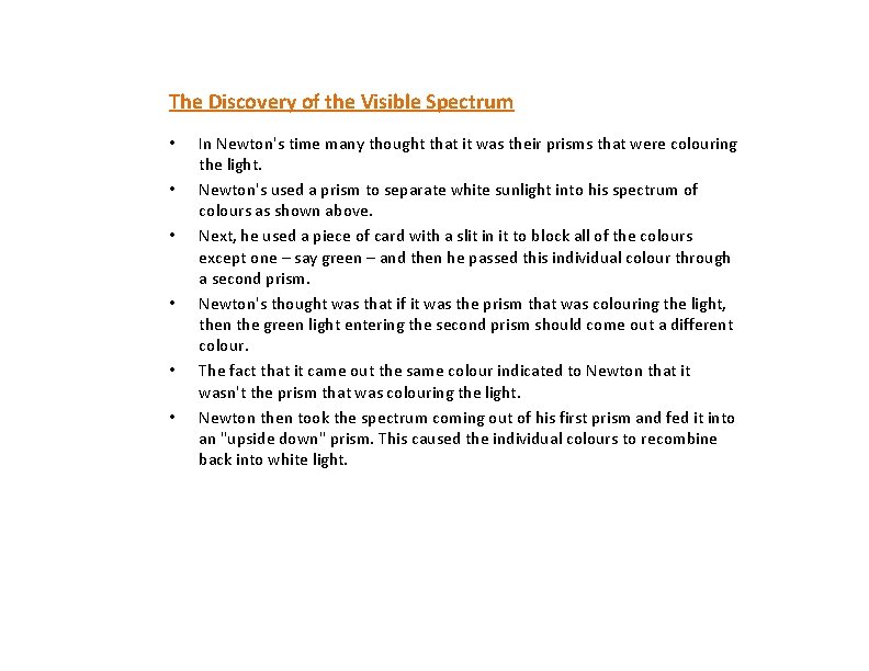 The Discovery of the Visible Spectrum • • • In Newton's time many thought