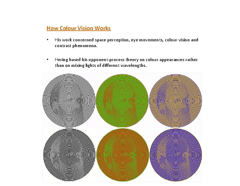 How Colour Vision Works • His work concerned space perception, eye movements, colour vision