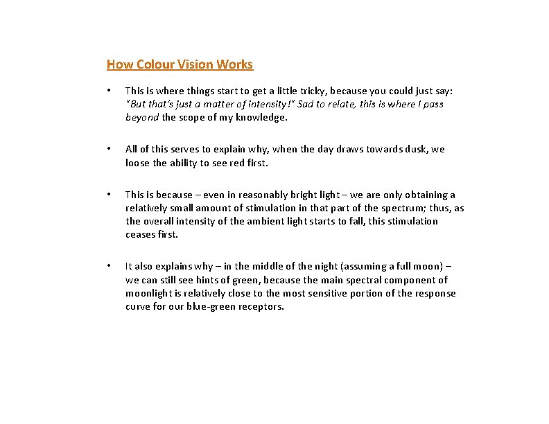 How Colour Vision Works • This is where things start to get a little