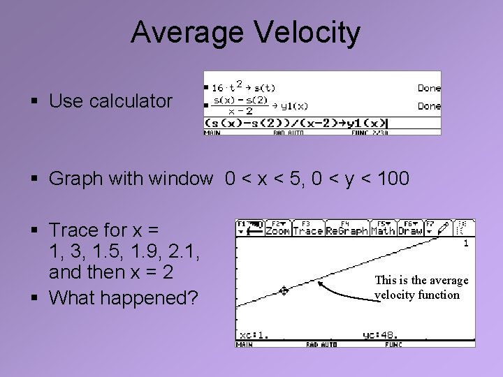 Average Velocity § Use calculator § Graph with window 0 < x < 5,