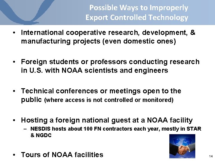 Possible Ways to Improperly Export Controlled Technology • International cooperative research, development, & manufacturing Possible Ways to Improperly Export Controlled Technology • International cooperative research, development, & manufacturing