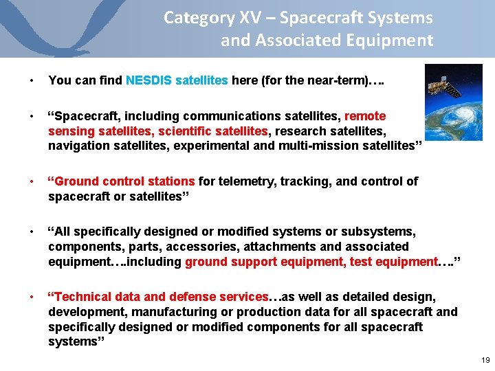 Category XV – Spacecraft Systems and Associated Equipment • You can find NESDIS satellites Category XV – Spacecraft Systems and Associated Equipment • You can find NESDIS satellites