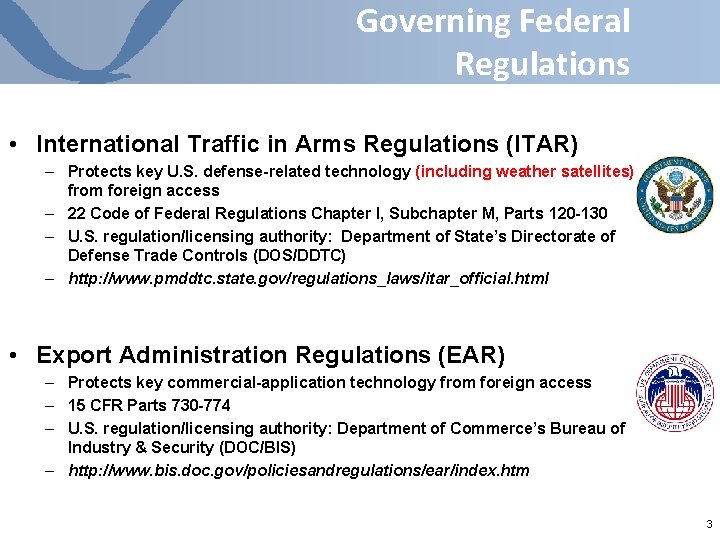 Governing Federal Regulations • International Traffic in Arms Regulations (ITAR) – Protects key U. Governing Federal Regulations • International Traffic in Arms Regulations (ITAR) – Protects key U.