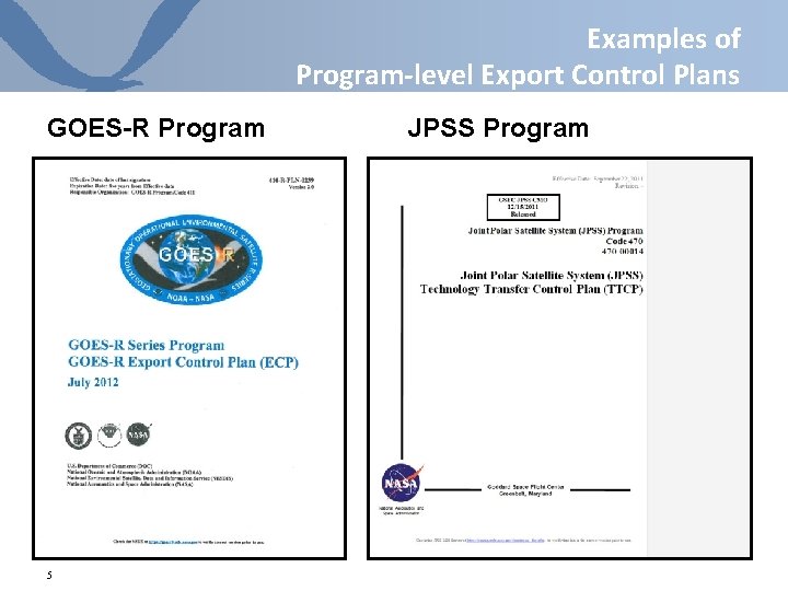 Examples of Program-level Export Control Plans GOES-R Program 5 JPSS Program Examples of Program-level Export Control Plans GOES-R Program 5 JPSS Program