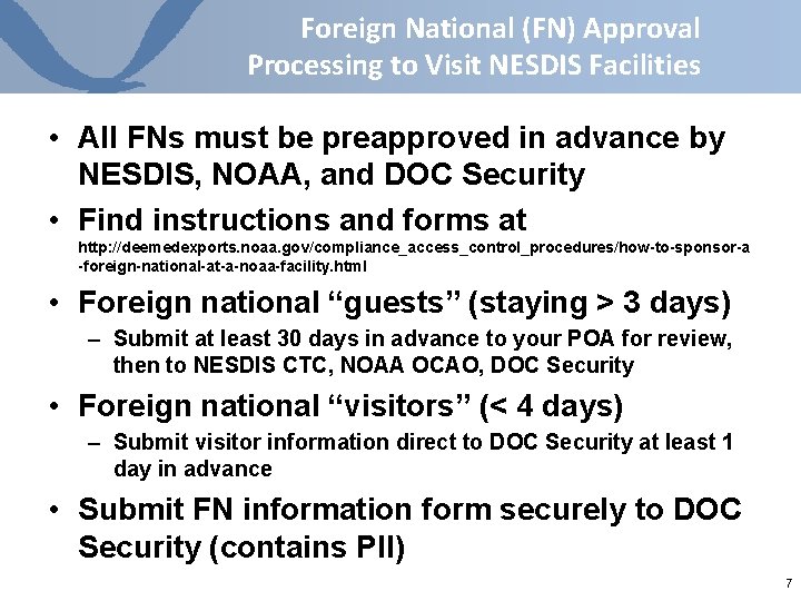 Foreign National (FN) Approval Processing to Visit NESDIS Facilities • All FNs must be Foreign National (FN) Approval Processing to Visit NESDIS Facilities • All FNs must be
