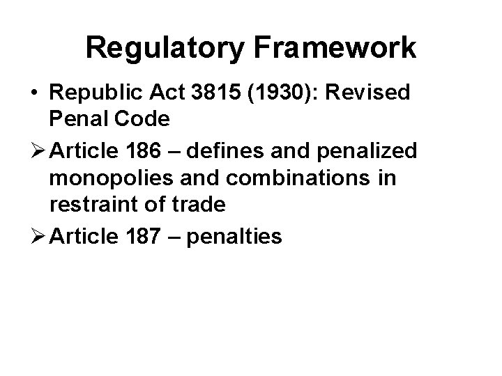 Regulatory Framework • Republic Act 3815 (1930): Revised Penal Code Ø Article 186 – Regulatory Framework • Republic Act 3815 (1930): Revised Penal Code Ø Article 186 –