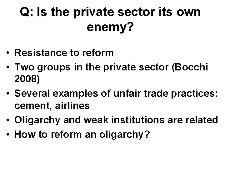 Q: Is the private sector its own enemy? • Resistance to reform • Two Q: Is the private sector its own enemy? • Resistance to reform • Two