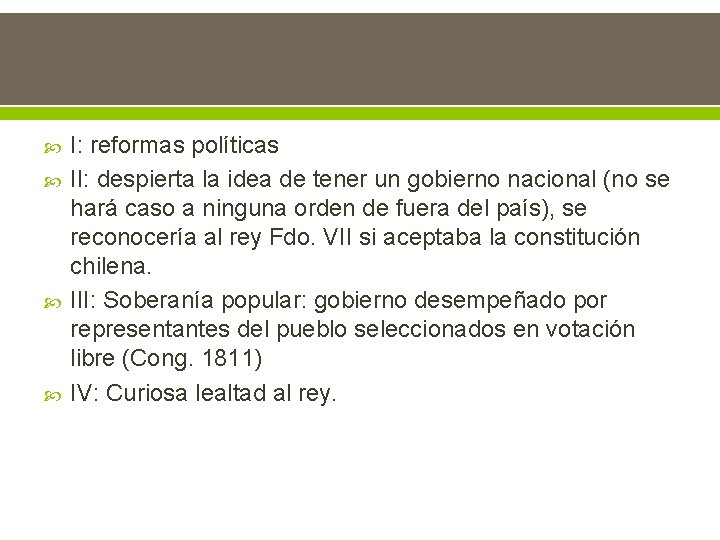  I: reformas políticas II: despierta la idea de tener un gobierno nacional (no