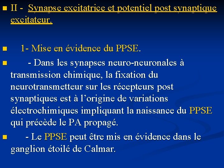 n II - Synapse excitatrice et potentiel post synaptique excitateur. 1 - Mise en