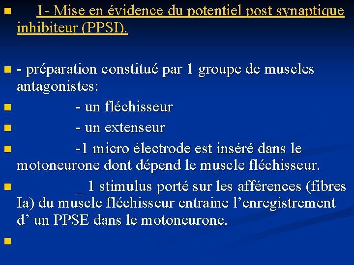 n 1 - Mise en évidence du potentiel post synaptique inhibiteur (PPSI). - préparation