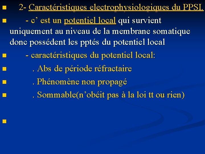  2 - Caractéristiques electrophysiologiques du PPSI. n - c’ est un potentiel local