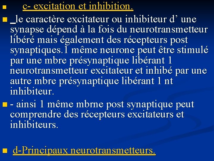 n c- excitation et inhibition. n le caractère excitateur ou inhibiteur d’ une synapse