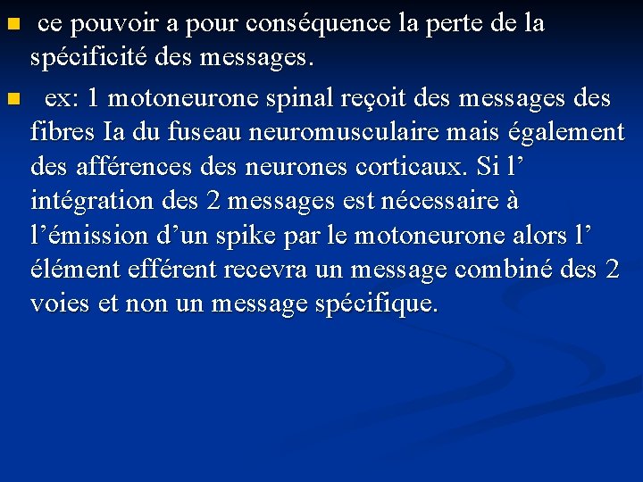  ce pouvoir a pour conséquence la perte de la spécificité des messages. n