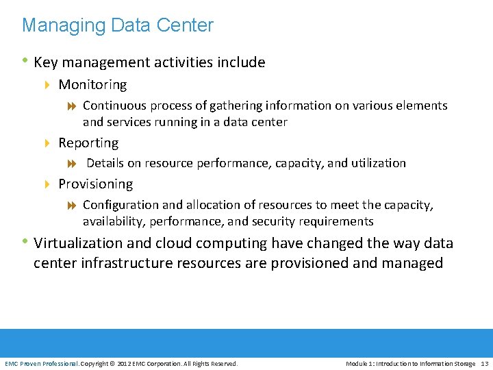 Managing Data Center • Key management activities include 4 Monitoring 8 Continuous process of