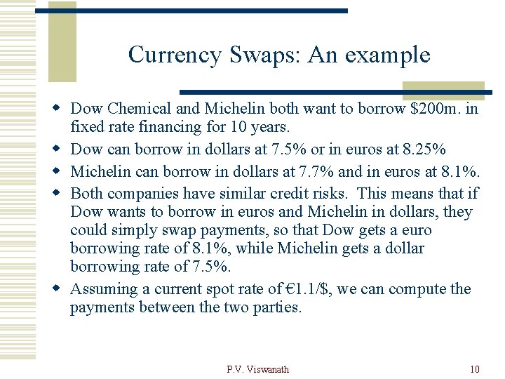 Currency Swaps: An example w Dow Chemical and Michelin both want to borrow $200