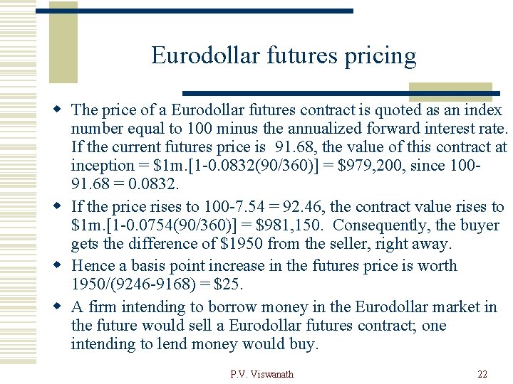 Eurodollar futures pricing w The price of a Eurodollar futures contract is quoted as