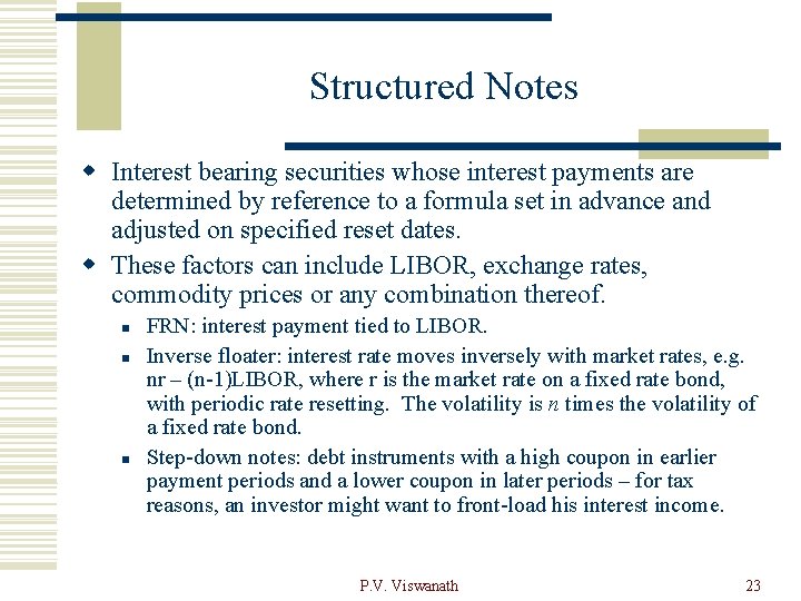 Structured Notes w Interest bearing securities whose interest payments are determined by reference to