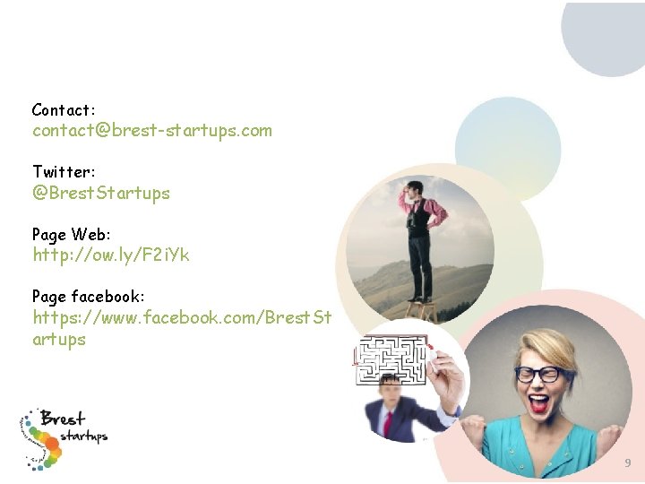 Contact: contact@brest-startups. com Twitter: @Brest. Startups Page Web: http: //ow. ly/F 2 i. Yk Contact: contact@brest-startups. com Twitter: @Brest. Startups Page Web: http: //ow. ly/F 2 i. Yk
