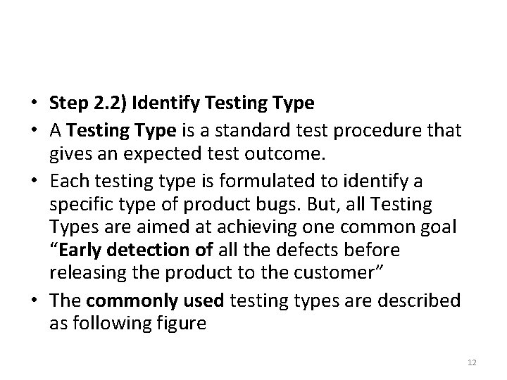  • Step 2. 2) Identify Testing Type • A Testing Type is a