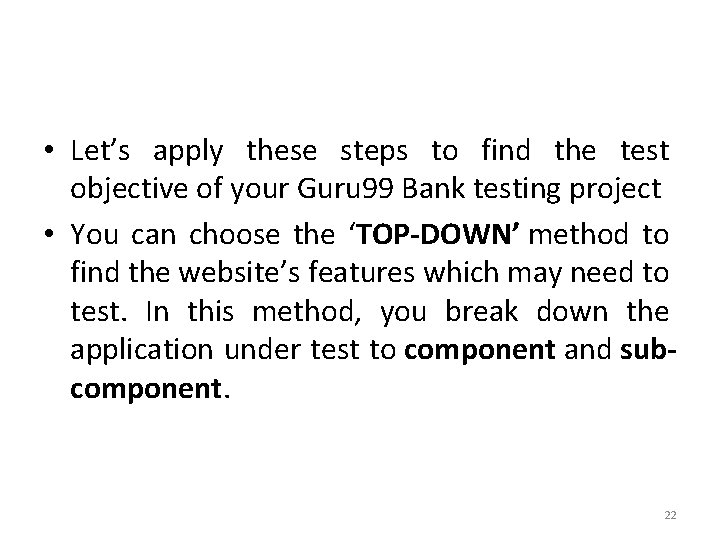  • Let’s apply these steps to find the test objective of your Guru
