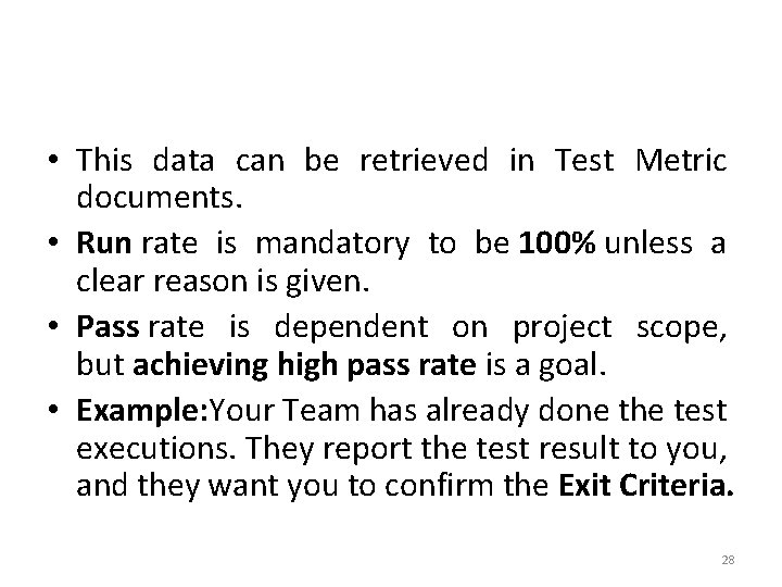  • This data can be retrieved in Test Metric documents. • Run rate