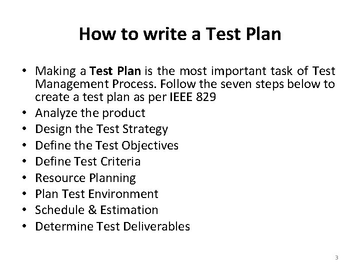 How to write a Test Plan • Making a Test Plan is the most