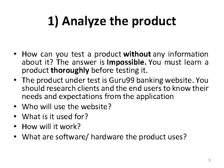 1) Analyze the product • How can you test a product without any information