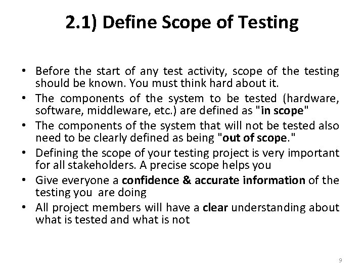 2. 1) Define Scope of Testing • Before the start of any test activity,