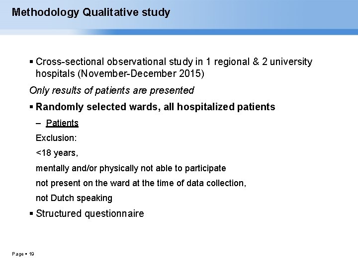Methodology Qualitative study Cross-sectional observational study in 1 regional & 2 university hospitals (November-December
