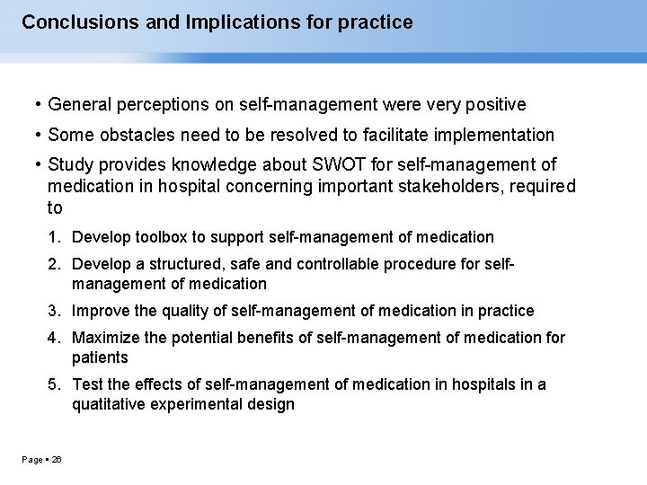 Conclusions and Implications for practice • General perceptions on self-management were very positive •