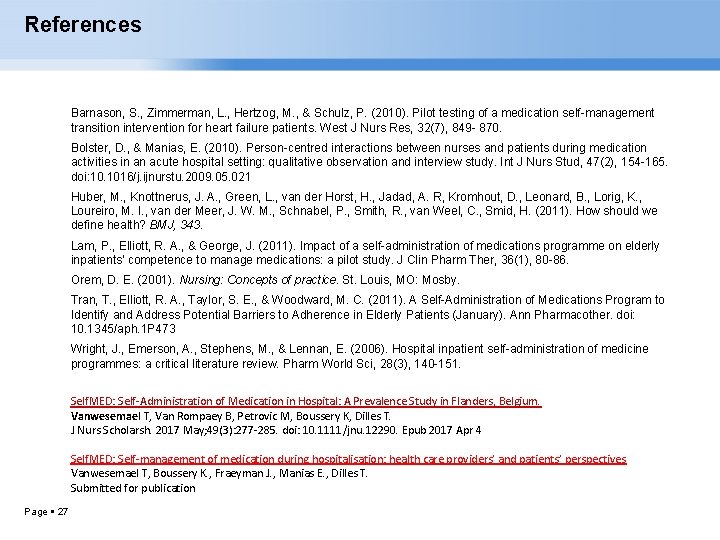 References Barnason, S. , Zimmerman, L. , Hertzog, M. , & Schulz, P. (2010).